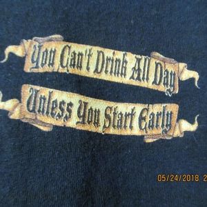 You Can't Drink All Day Unisex T Shirt Sz L